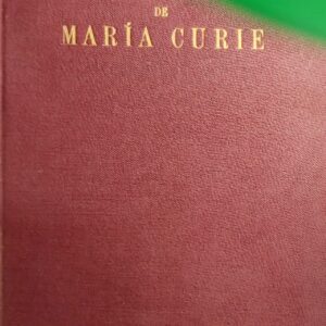 LA VIDA HEROICA DE MARIA CURIE