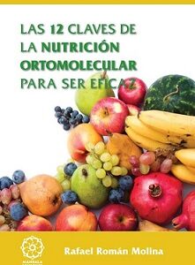 LAS 12 CLAVES DE LA NUTRICION ORTOMOLECULAR PARA SER EFICAZ
